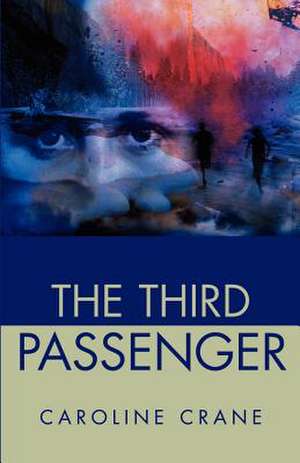 The Third Passenger de Caroline Crane