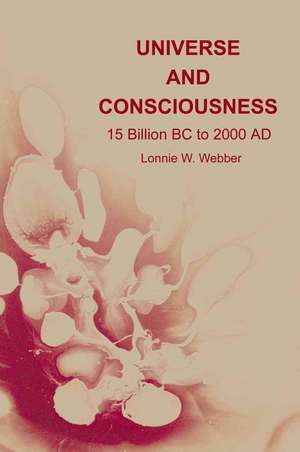 Universe and Consciousness de Lonnie W. Webber