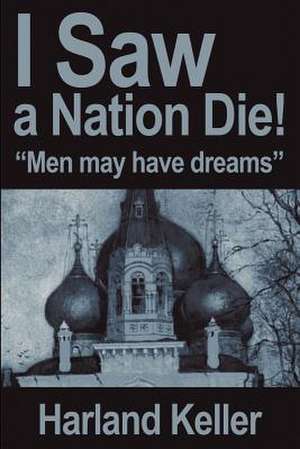 I Saw a Nation Die! de Bud Buczkowske