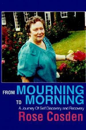 From Mourning to Morning de Rose Cosden