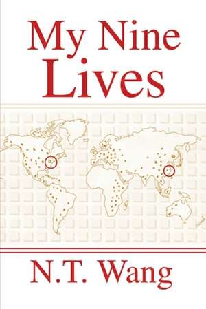 My Nine Lives de N. T. Wang