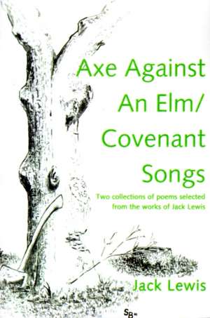 Axe Against an ELM/Covenant Songs de Jack Lewis