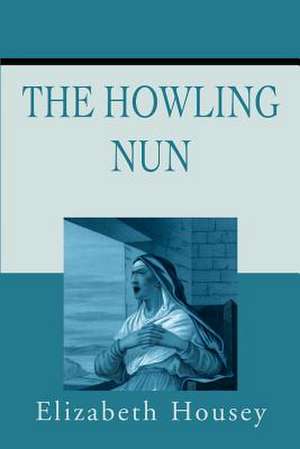 Howling Nun de Elizabeth Housey