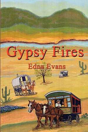 Gypsy Fires de Edna Evans