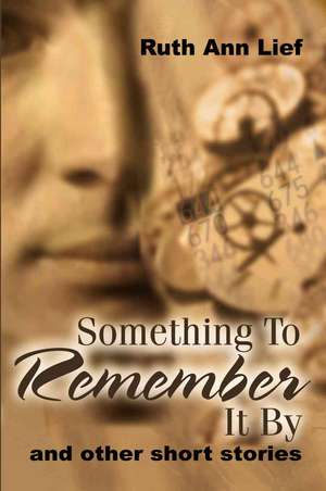 Something to Remember It by de Ruth A. Lief