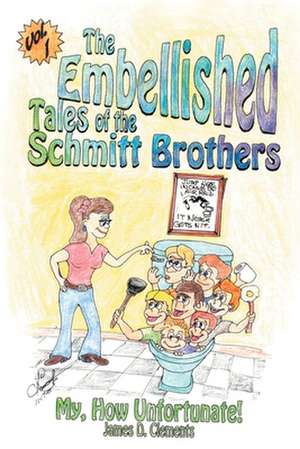 Embellished Tales of the Schmitt Brothers de James Clements