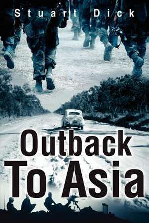 Outback to Asia de Stuart Dick