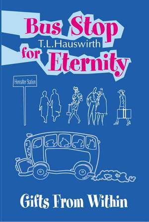 Bus Stop for Eternity de Terry L. Hauswirth