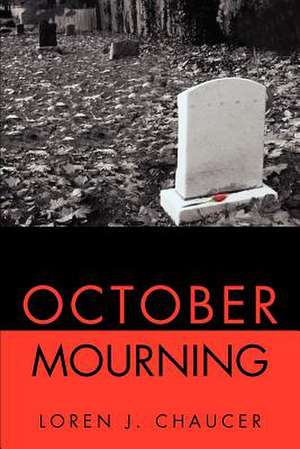 October Mourning de Loren J. Chaucer