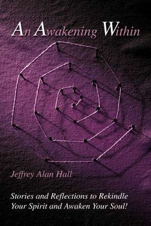 An Awakening Within de Jeffrey Alan Hall