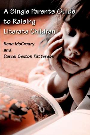 A Single Parents Guide to Raising Literate Children de Rene McCreary