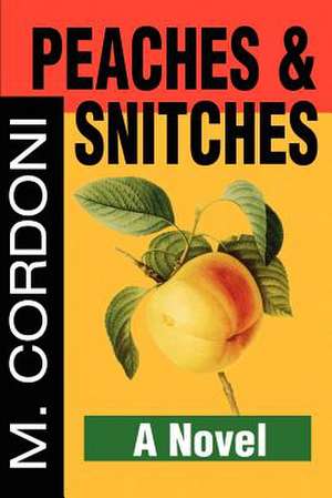 Peaches & Snitches de Michael Cordoni