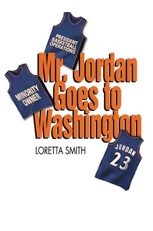 Mr. Jordan Goes to Washington de Loretta Smith