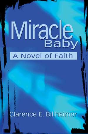 Miracle Baby de Clarence E. Billheimer