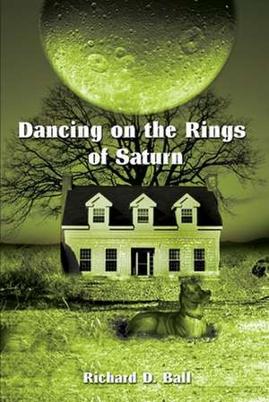 Dancing on the Rings of Saturn de Richard D. Ball