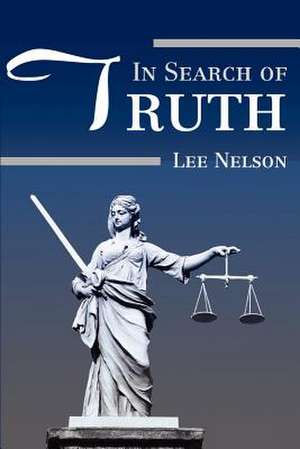 In Search of Truth de Lee Nelson