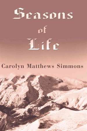 Seasons of Life de Carolyn M. Simmons