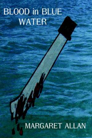 Blood in Blue Water de Margaret Allan