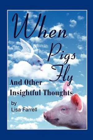 When Pigs Fly de Lisa G. Farrell