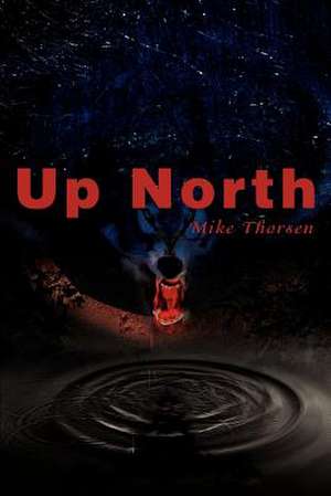 Up North de Mike Thorsen