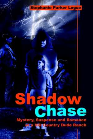 Shadow Chase de Stephanie P. Logue