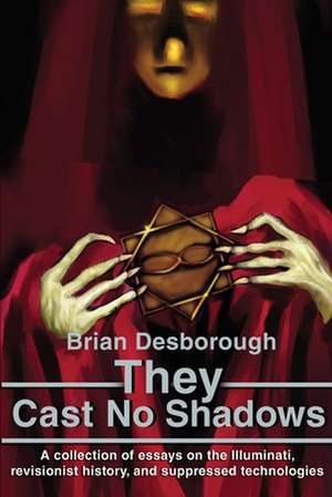 They Cast No Shadows de Brian R. Desborough