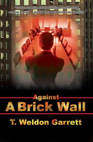 Against a Brick Wall de T. Weldon Garrett