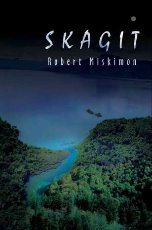 Skagit de Robert M. Miskimon