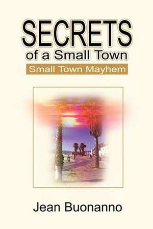 Secrets of a Small Town de Jean Buonanno