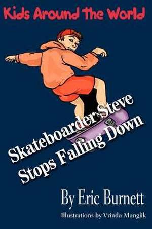 Skateboarder Steve Stops Falling Down de Eric Burnett