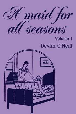 A Maid for All Seasons de Devlin O'Neill