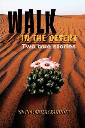 Walk in the Desert de Helen M. MacKinnon