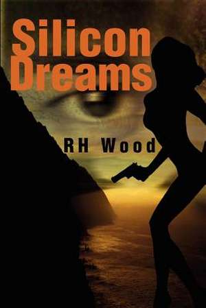 Silicon Dreams de Rh Wood