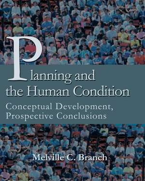 Planning and the Human Condition de Melville C Branch