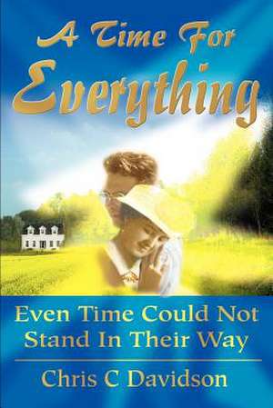 A Time for Everything de Chris C. Davidson