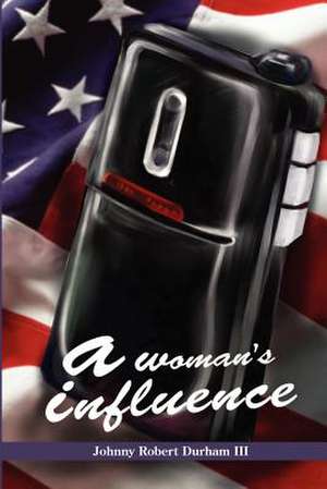 A Woman's Influence de Johnny Robert Durham