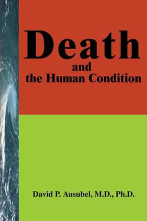 Death and the Human Condition de David Ausubel