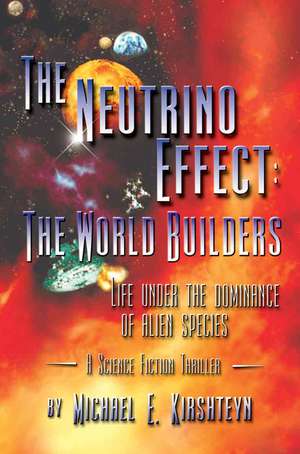 The Neutrino Effect de Michael E. Kirshteyn