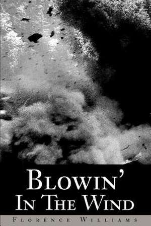 Blowin' in the Wind de Florence E. Williams