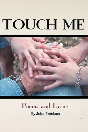 Touch Me de John Prockner