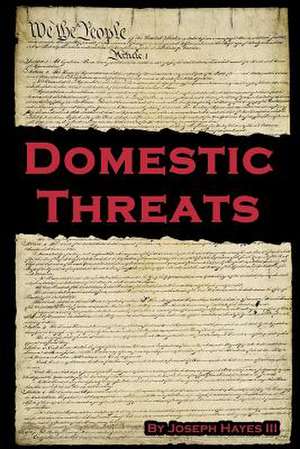 Domestic Threats de III Joseph Hayes