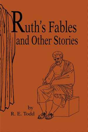 Ruth's Fables and Other Stories de Ruth E. Todd