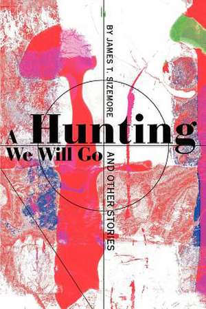 A Hunting We Will Go de James T. Sizemore