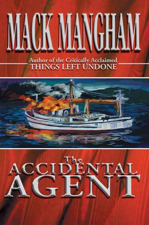 The Accidental Agent de Mack Mangham