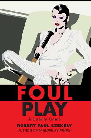 Foul Play de Robert Paul Szekely