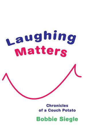 Laughing Matters de Bobbie Siegle