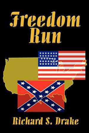 Freedom Run de Richard S. Drake