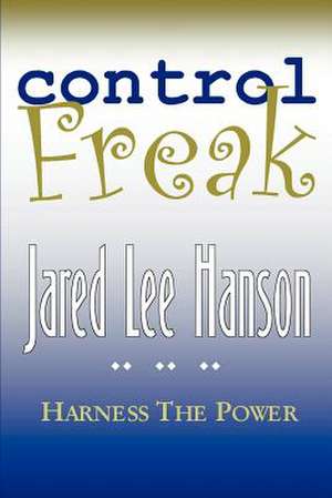 Control Freak de Jared Lee Hanson