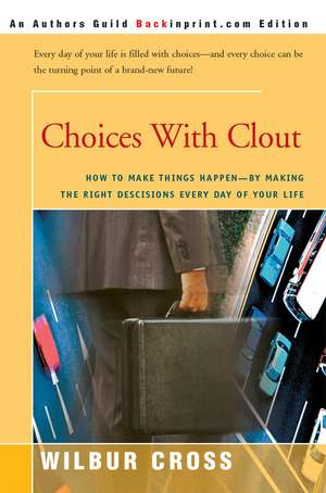 Choices with Clout de Wilbur L. Cross