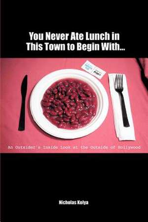 You Never Ate Lunch in This Town to Begin with de Nicholas Kolya